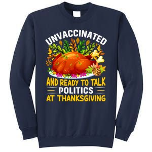 Funny Unvaccinated And Ready To Talk Politics At Thanksgiving Sweatshirt