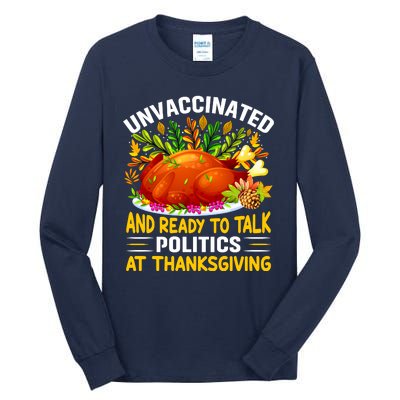 Funny Unvaccinated And Ready To Talk Politics At Thanksgiving Tall Long Sleeve T-Shirt