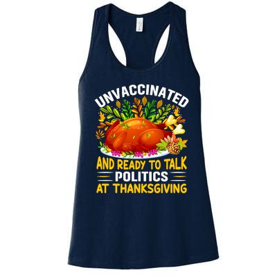 Funny Unvaccinated And Ready To Talk Politics At Thanksgiving Women's Racerback Tank