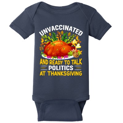 Funny Unvaccinated And Ready To Talk Politics At Thanksgiving Baby Bodysuit