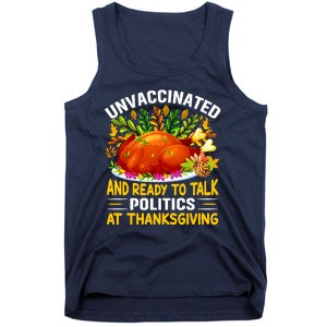 Funny Unvaccinated And Ready To Talk Politics At Thanksgiving Tank Top