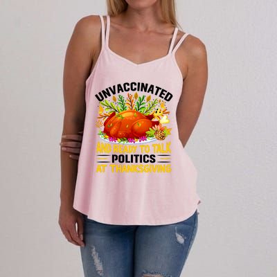 Funny Unvaccinated And Ready To Talk Politics At Thanksgiving Women's Strappy Tank