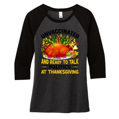 Funny Unvaccinated And Ready To Talk Politics At Thanksgiving Women's Tri-Blend 3/4-Sleeve Raglan Shirt