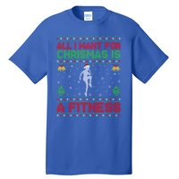 Funny Ugly All I Want For Christmas Is A Fitness Meaningful Gift Tall T-Shirt