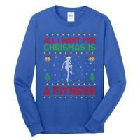 Funny Ugly All I Want For Christmas Is A Fitness Meaningful Gift Tall Long Sleeve T-Shirt