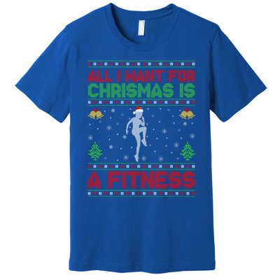 Funny Ugly All I Want For Christmas Is A Fitness Meaningful Gift Premium T-Shirt