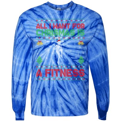 Funny Ugly All I Want For Christmas Is A Fitness Meaningful Gift Tie-Dye Long Sleeve Shirt