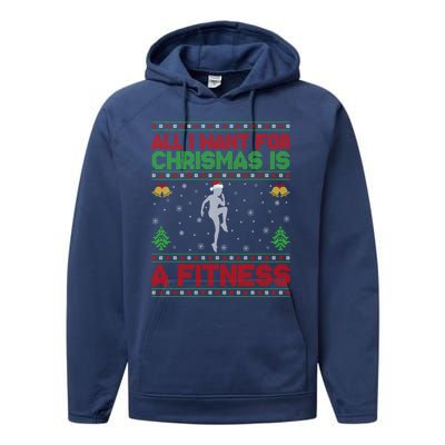 Funny Ugly All I Want For Christmas Is A Fitness Meaningful Gift Performance Fleece Hoodie