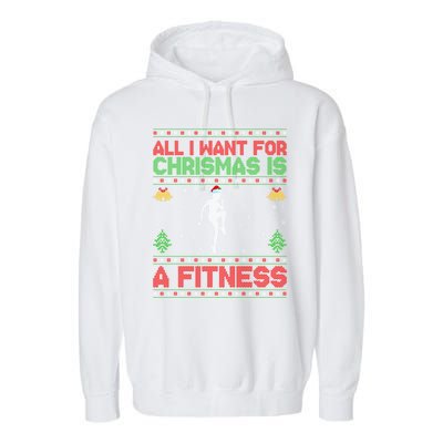 Funny Ugly All I Want For Christmas Is A Fitness Meaningful Gift Garment-Dyed Fleece Hoodie