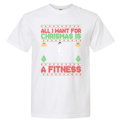 Funny Ugly All I Want For Christmas Is A Fitness Meaningful Gift Garment-Dyed Heavyweight T-Shirt