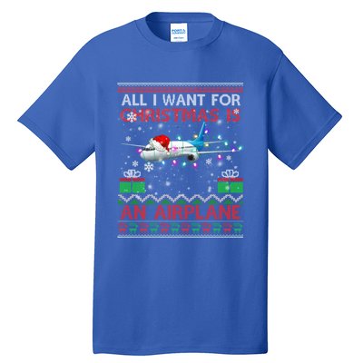 Funny Ugly All I Want For Christmas Is A Airplane Great Gift Tall T-Shirt