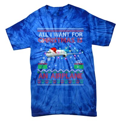 Funny Ugly All I Want For Christmas Is A Airplane Great Gift Tie-Dye T-Shirt