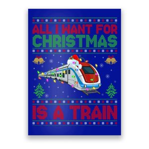 Funny Ugly All I Want For Christmas Is A Train Cool Gift Poster