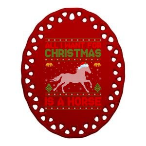 Funny Ugly All I Want For Christmas Is A Horse Gift Ceramic Oval Ornament