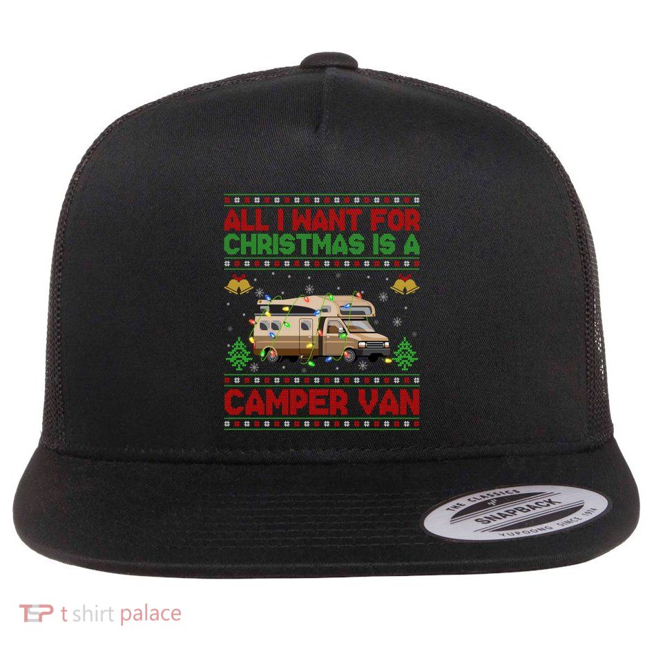 Funny Ugly All I Want For Christmas Is A Camper Van Cute Gift Flatbill Hat