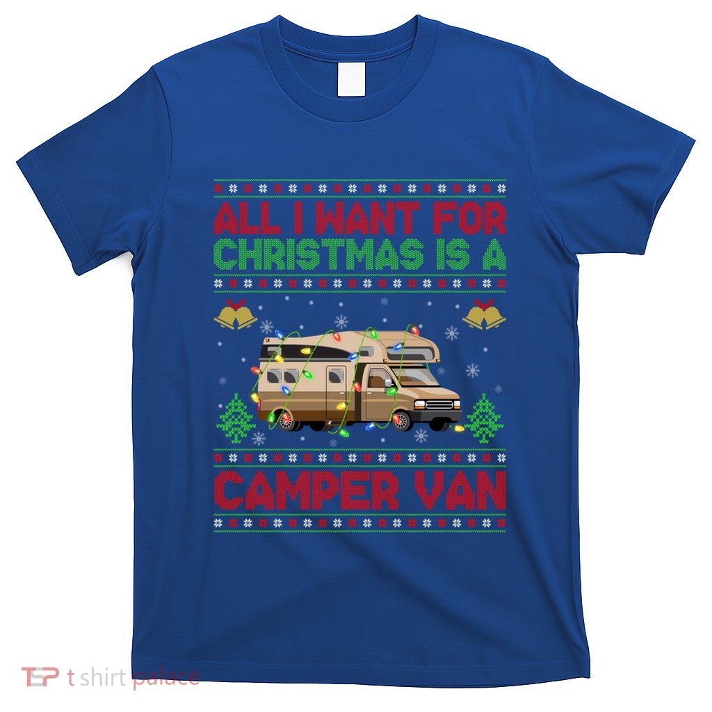 Funny Ugly All I Want For Christmas Is A Camper Van Cute Gift T-Shirt