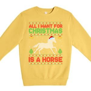 Funny Ugly All I Want For Christmas Is A Horse Gift Premium Crewneck Sweatshirt