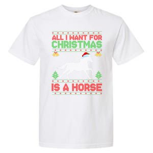 Funny Ugly All I Want For Christmas Is A Horse Gift Garment-Dyed Heavyweight T-Shirt