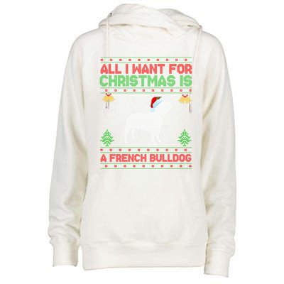 Funny Ugly All I Want For Christmas Is A French Bulldog Funny Gift Womens Funnel Neck Pullover Hood