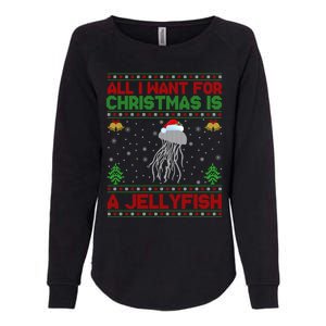 Funny Ugly All I Want For Christmas Is A Jellyfish Gift Womens California Wash Sweatshirt