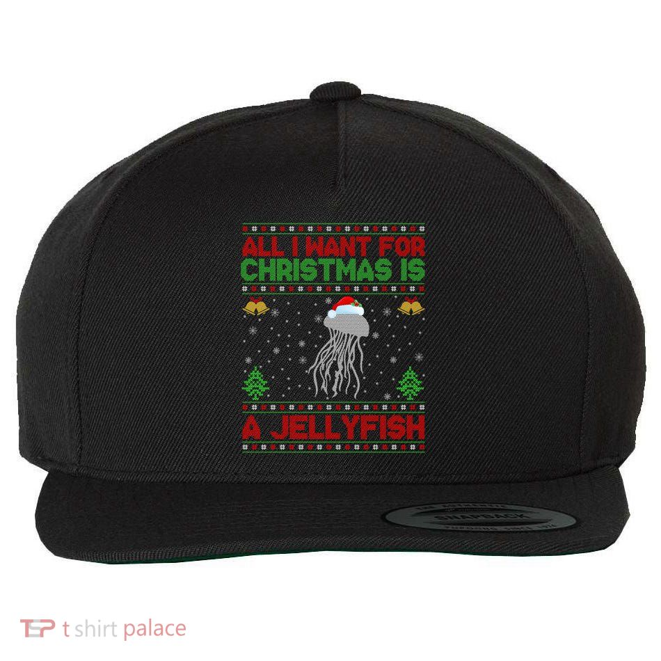Funny Ugly All I Want For Christmas Is A Jellyfish Gift Wool Snapback Cap