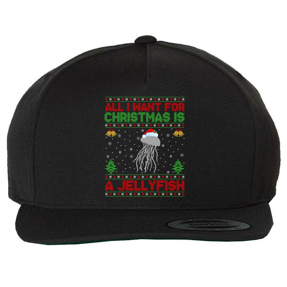 Funny Ugly All I Want For Christmas Is A Jellyfish Gift Wool Snapback Cap
