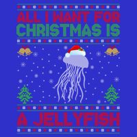 Funny Ugly All I Want For Christmas Is A Jellyfish Gift Button