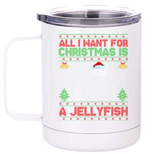 Funny Ugly All I Want For Christmas Is A Jellyfish Gift 12 oz Stainless Steel Tumbler Cup