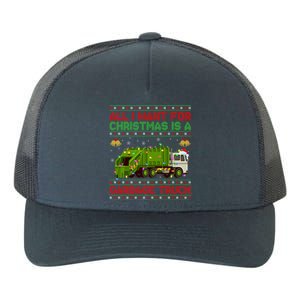 Funny Ugly All I Want For Christmas Is A Garbage Truck Meaningful Gift Yupoong Adult 5-Panel Trucker Hat