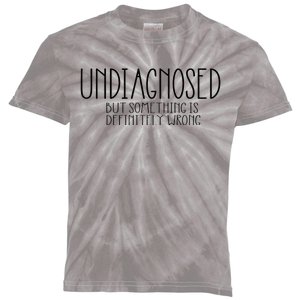 Funny Undiagnosed But Something Is Definitely Wrong Adhd Kids Tie-Dye T-Shirt