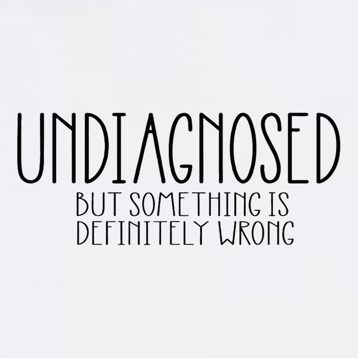 Funny Undiagnosed But Something Is Definitely Wrong Adhd Poster