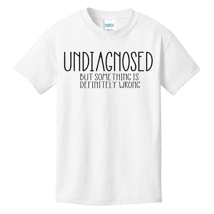 Funny Undiagnosed But Something Is Definitely Wrong Adhd Kids T-Shirt