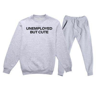 Funny Unemployed But Cute Premium Crewneck Sweatsuit Set