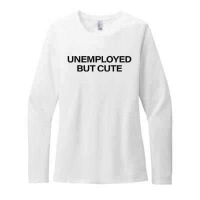 Funny Unemployed But Cute Womens CVC Long Sleeve Shirt