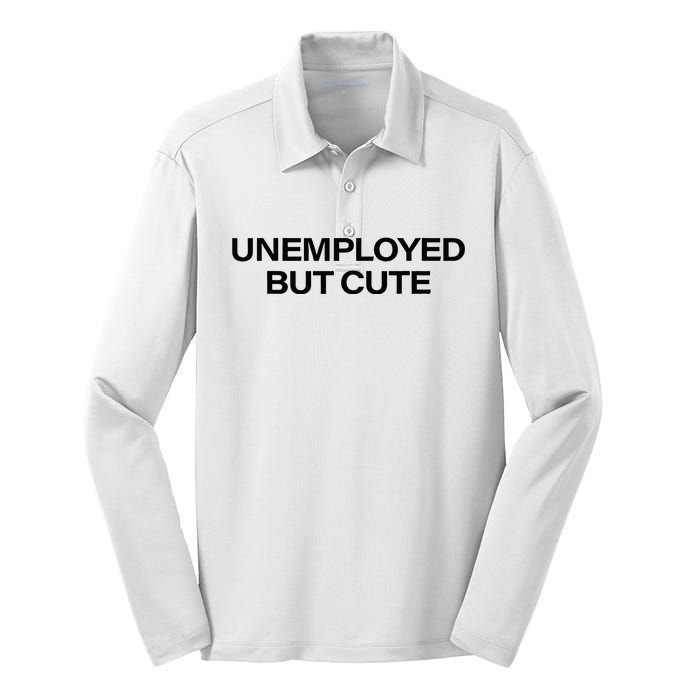 Funny Unemployed But Cute Silk Touch Performance Long Sleeve Polo