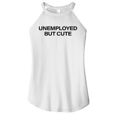 Funny Unemployed But Cute Women’s Perfect Tri Rocker Tank