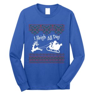 Funny Ugly Christmas Sweater I Sleigh All Day Santa Elves Cool Gift Long Sleeve Shirt