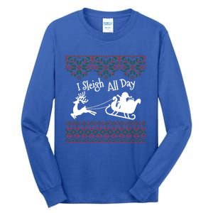 Funny Ugly Christmas Sweater I Sleigh All Day Santa Elves Cool Gift Tall Long Sleeve T-Shirt