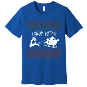 Funny Ugly Christmas Sweater I Sleigh All Day Santa Elves Cool Gift Premium T-Shirt