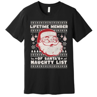 Funny Ugly Christmas Lifetime Member SantaS Naughty List Premium T-Shirt