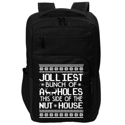 Jolliest Bunch of Assholes This Side of the Nuthouse Ugly Christmas Impact Tech Backpack