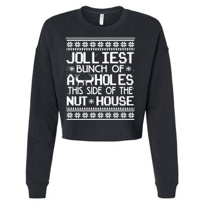 Jolliest Bunch of Assholes This Side of the Nuthouse Ugly Christmas Cropped Pullover Crew