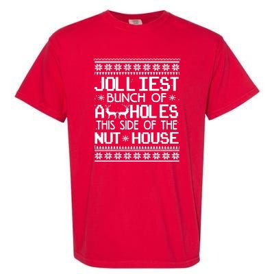 Jolliest Bunch of Assholes This Side of the Nuthouse Ugly Christmas Garment-Dyed Heavyweight T-Shirt