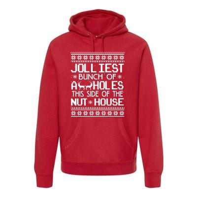 Jolliest Bunch of Assholes This Side of the Nuthouse Ugly Christmas Premium Hoodie