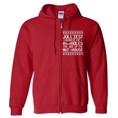 Jolliest Bunch of Assholes This Side of the Nuthouse Ugly Christmas Full Zip Hoodie