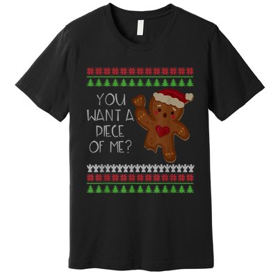 Funny Ugly Christmas Gingerbread Man You Want A Piece Of Me Premium T-Shirt