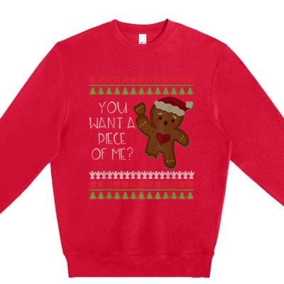 Funny Ugly Christmas Gingerbread Man You Want A Piece Of Me Premium Crewneck Sweatshirt