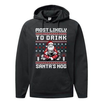 Funny Ugly Christmas Design Most Likely To Drink Santas Nog Performance Fleece Hoodie