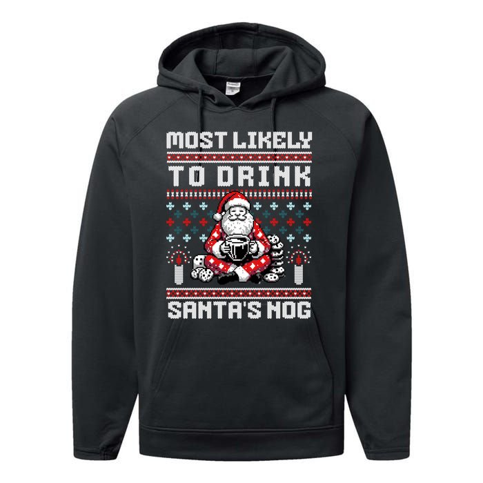 Funny Ugly Christmas Design Most Likely To Drink Santas Nog Performance Fleece Hoodie