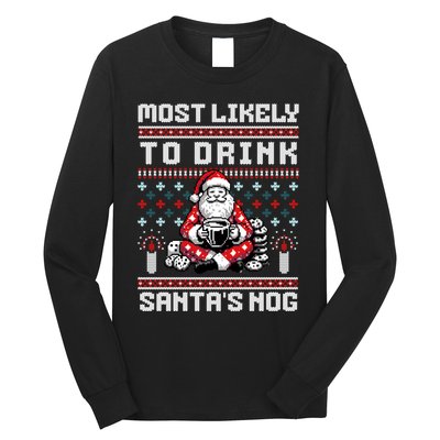 Funny Ugly Christmas Design Most Likely To Drink Santas Nog Long Sleeve Shirt